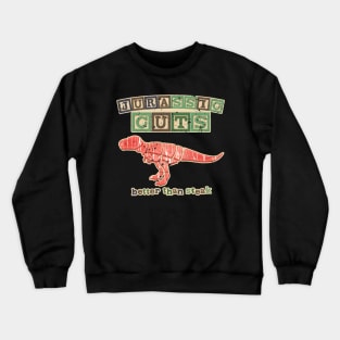 DINOSAURS BETTER THAN STEAK Crewneck Sweatshirt